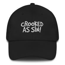Load image into Gallery viewer, Crooked as Sin! Classic "Dad" Hat