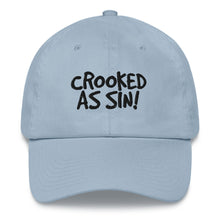 Load image into Gallery viewer, Crooked as Sin! Classic "Dad" Hat