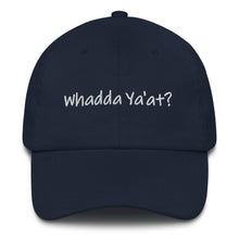 Load image into Gallery viewer, Whadda Ya'at? Classic "Dad" hat