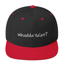 Load image into Gallery viewer, Whadda Ya'at? Classic Snapback Hat