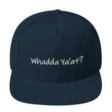Load image into Gallery viewer, Whadda Ya'at? Classic Snapback Hat