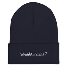 Load image into Gallery viewer, Whadda Ya'at? Cuffed Beanie