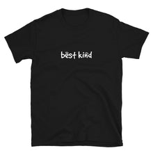 Load image into Gallery viewer, Best Kind Unisex T-Shirt (ADULT / BASIC)