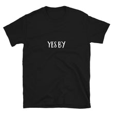 Load image into Gallery viewer, Yes B'y Unisex T-Shirt (ADULT / BASIC)