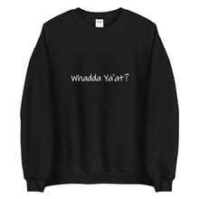 Load image into Gallery viewer, Whadda Ya'at? Unisex Crewneck Sweater (ADULT)