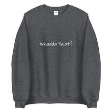 Load image into Gallery viewer, Whadda Ya'at? Unisex Crewneck Sweater (ADULT)