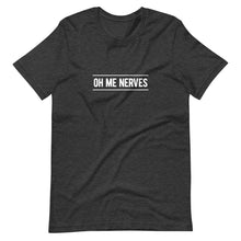 Load image into Gallery viewer, Oh Me Nerves Unisex T-Shirt (ADULT / PREMIUM)