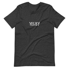 Load image into Gallery viewer, Yes B'y Unisex T-Shirt (ADULT / PREMIUM)