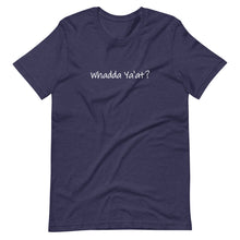 Load image into Gallery viewer, Whadda Ya'at? Unisex T-Shirt (ADULT / PREMIUM)
