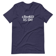 Load image into Gallery viewer, Crooked as Sin! Unisex T-Shirt (ADULT / PREMIUM)