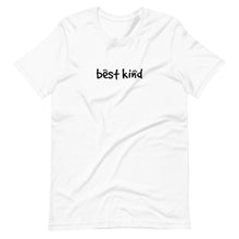 Load image into Gallery viewer, Best Kind Unisex T-Shirt (ADULT / PREMIUM)